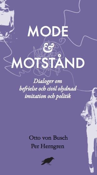 Mode & motstånd : Dialoger om befrielse och civil olydnad imitation och politik | 0:e upplagan