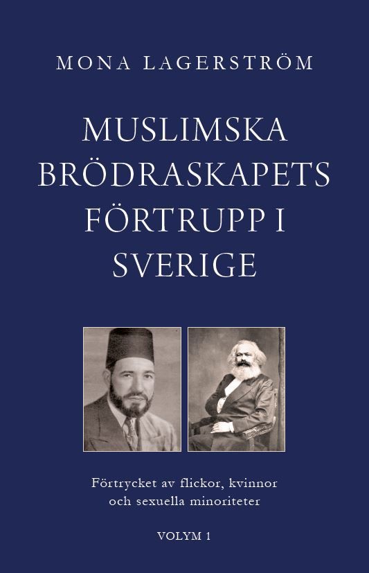 Muslimska brödraskapets förtrupp i Sverige. Förtrycket av flickor, kvinnor och sexuella minoriteter | 0:e upplagan
