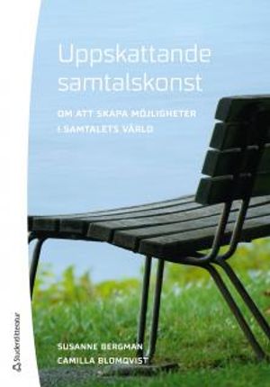 Uppskattande samtalskonst : om att skapa möjligheter i samtalets värld | 3:e upplagan