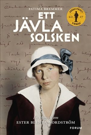 Ett jävla solsken : en biografi om Ester Blenda Nordström | 1:a upplagan