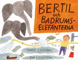 Bertil och badrumselefanterna | 1:a upplagan