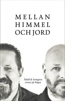 Mellan himmel och jord : Ådahl & Armgren svarar på frågor
