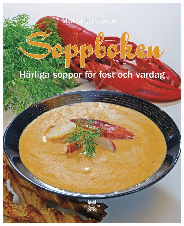 Soppboken : härliga soppor för fest och vardag | 1:a upplagan