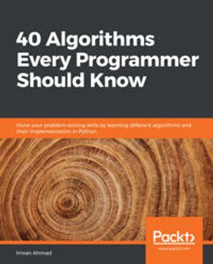 40 Algorithms Every Programmer Should Know