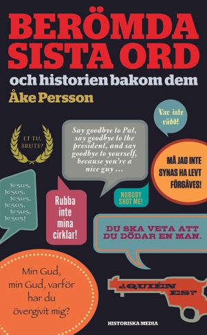 Berömda sista ord : och historien bakom dem | 1:a upplagan