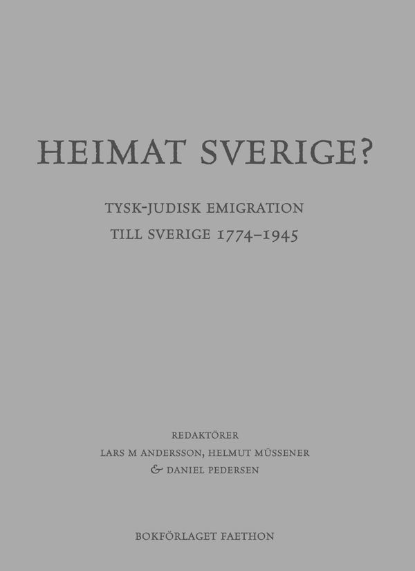 Heimat Sverige? Tysk-judisk emigration till Sverige 1774-1945 | 0:e upplagan