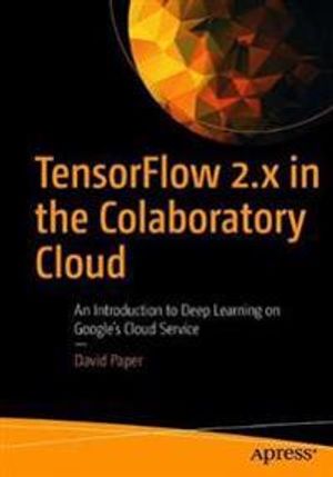 TensorFlow 2.x in the Colaboratory Cloud | 1:a upplagan