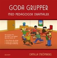 Goda grupper : med pedagogisk dramalek | 0:e upplagan