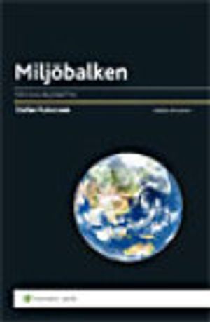 Miljöbalken : den nya miljörätten | 4:e upplagan