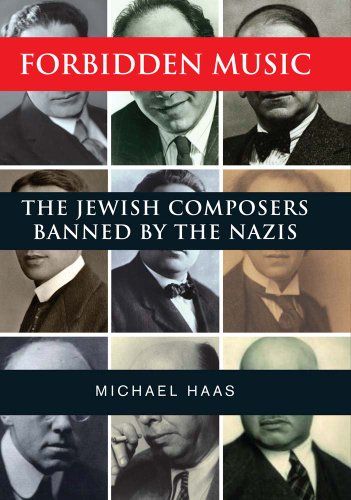 Forbidden music - the jewish composers banned by the nazis - Michael Haas