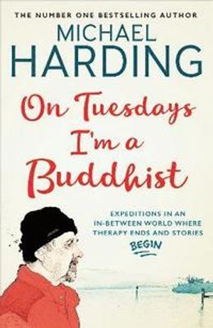 On tuesdays im a buddhist - expeditions in an in-between world where therap