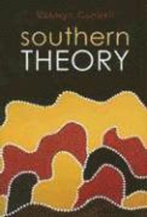 Southern Theory: Social Science And The Global Dynamics Of Knowledge | 1:a upplagan