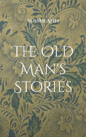 The Old Man's Stories : A Swedish Novel | 1:a upplagan