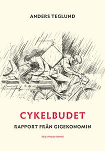 Cykelbudet : Rapport från gigekonomin