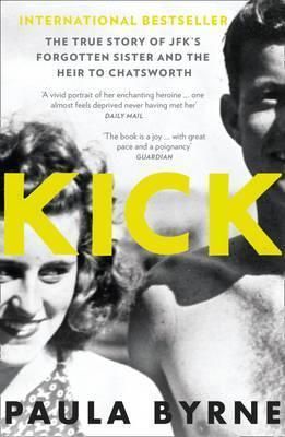 KICK: The True Story of Kick Kennedy, JFK-s Forgotten Sister and the Heir t | 0:e upplagan