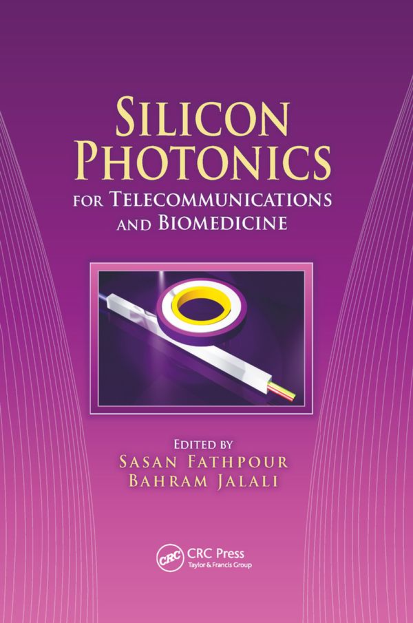Silicon Photonics for Telecommunications and Biomedicine | 1:a upplagan