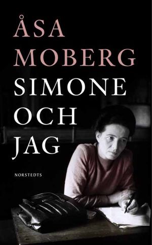 Simone och jag : tankar kring Simone Beauvoir | 4:e upplagan