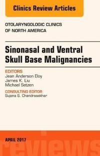 Sinonasal and ventral skull base malignancies, an issue of otolaryngologic | 0:e upplagan