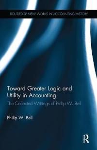 Toward Greater Logic and Utility in Accounting | 1:a upplagan