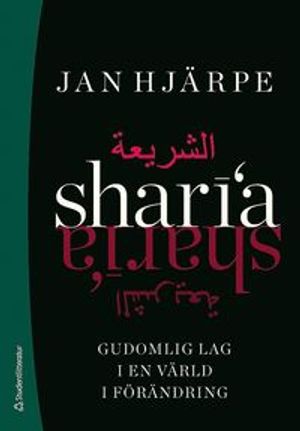 Sharia : gudomlig lag i en värld i förändring |  2:e upplagan