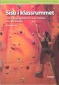 Sisu i klassrummet : fem framgångsfaktorer från Finland som ger resultat | 0:e upplagan