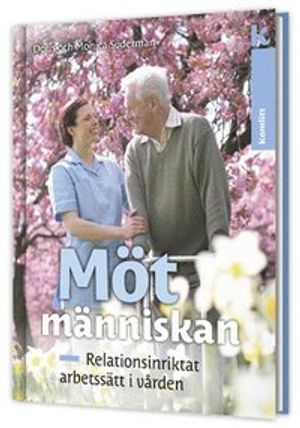 Möt människan - Relationsinriktat arbetssätt i vården