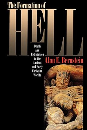 Formation of hell - death and retribution in the ancient and early christia