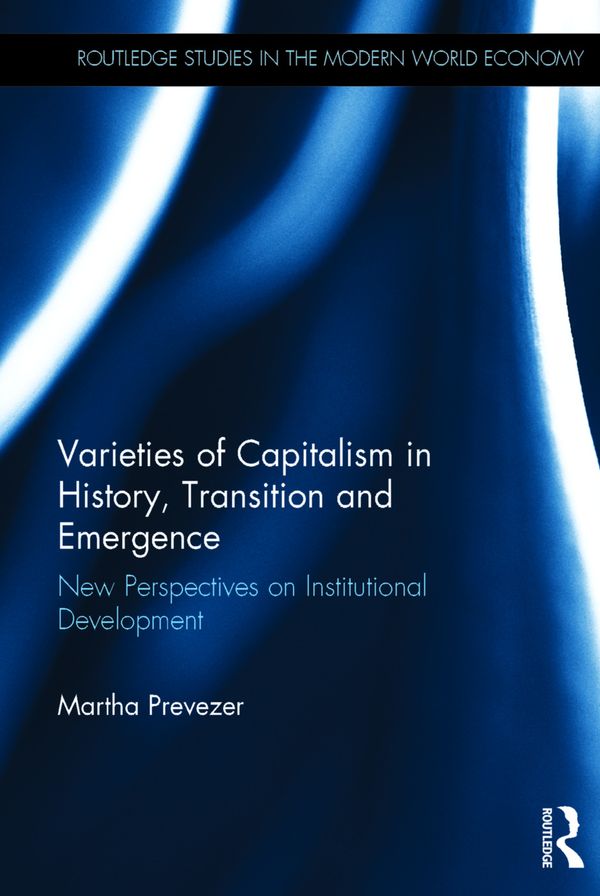 Varieties of Capitalism in History, Transition and Emergence | 1:a upplagan