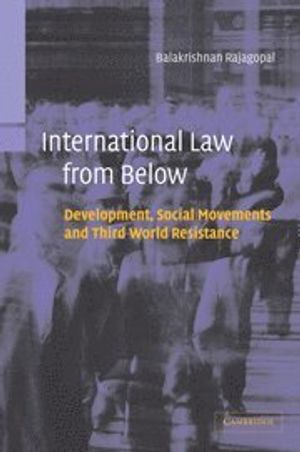 International Law from Below  Development, Social Movements and Third World Resistance