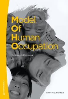 Model of human occupation : teori och tillämpning | 1:a upplagan