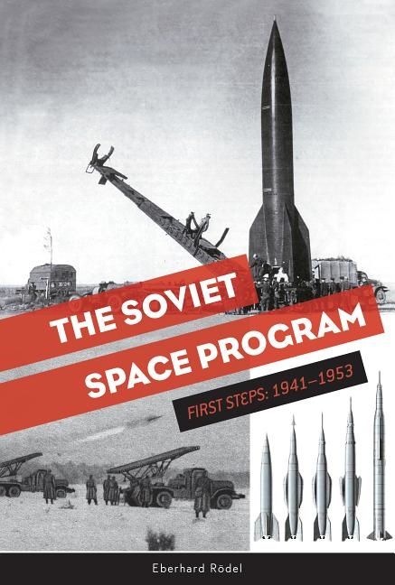The Soviet Space Program : First Steps: 1941–1953 | 0:e upplagan