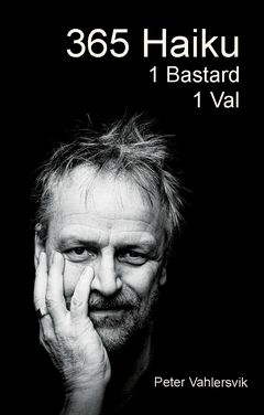 365 Haiku : 1 Bastard 1 Val | 0:e upplagan