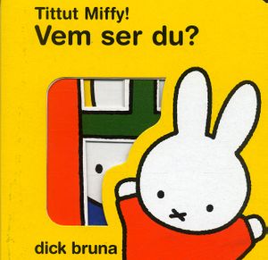 Tittut Miffy! Vem ser du? | 1:a upplagan