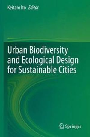 Urban Biodiversity and Ecological Design for Sustainable Cities | 1:a upplagan