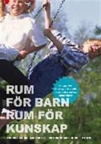 Rum för barn - rum för kunskap: Kropp, kön, vänskap och medier som pedagogiska utmaningar | 1:a upplagan