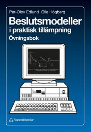 Beslutsmodeller i praktisk tillämpning: Övningsbok | 3:e upplagan