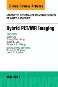 Hybrid pet/mr imaging, an issue of magnetic resonance imaging clinics of no | 0:e upplagan