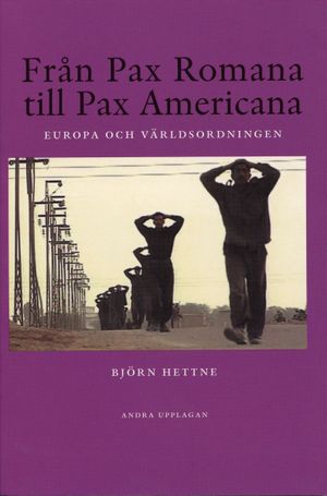 Från Pax Romana till Pax Americana : Europa och världsordningen |  2:e upplagan