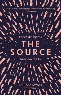 The Source : Förstå din hjärna, förändra ditt liv