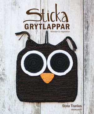 Sticka grytlappar :  mönster och inspiration | 1:a upplagan