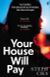 Your House Will Pay