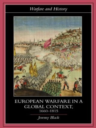 European Warfare in a Global Context, 1660-1815 | 0:e upplagan