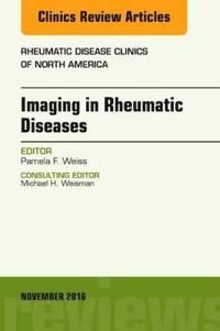 Imaging in rheumatic diseases, an issue of rheumatic disease clinics of nor | 0:e upplagan