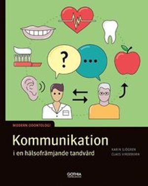 Kommunikation i en hälsofrämjande tandvård : En bok i serien Modern odontologi |  2:e upplagan