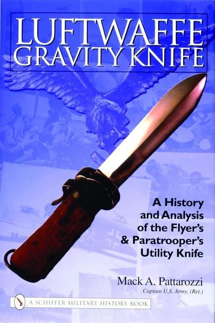 Luftwaffe gravity knife - a history & analysis of the flyers & paratroopers | 0:e upplagan