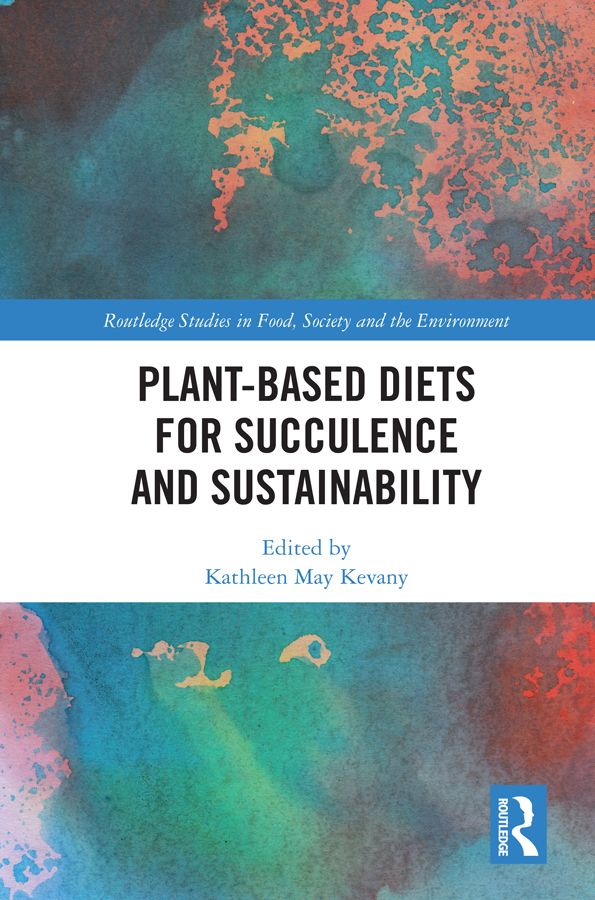 Plant-Based Diets for Succulence and Sustainability | 1:a upplagan