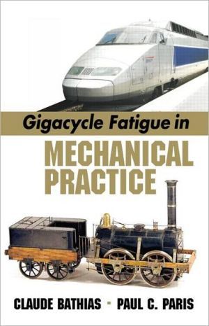 Gigacycle Fatigue in Mechanical Practice