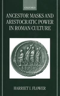 Ancestor Masks and Aristocratic Power in Roman Culture | 0:e upplagan