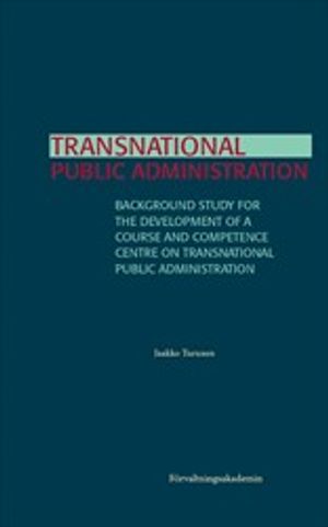 Transnational public administration – governing the Baltic Sea (Macro-region) : Background study for the development of a course | 1:a upplagan