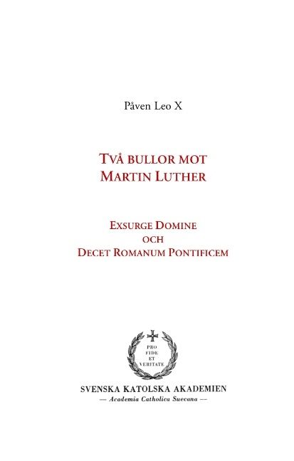 Två bullor mot Martin Luther : Exsurge Domine och Decet Romanum Pontificem | 1:a upplagan